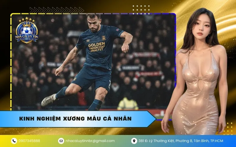 Kinh Nghiệm Xương Máu Cá Nhân